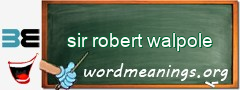 WordMeaning blackboard for sir robert walpole